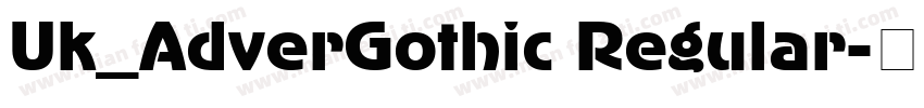 Uk_AdverGothic Regular字体转换